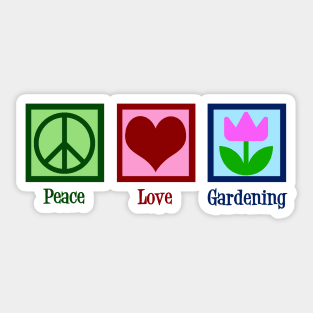 Peace Love Gardening Sticker